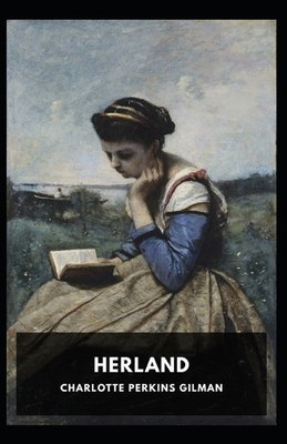 Herland Illustrated by Charlotte Perkins Gilman