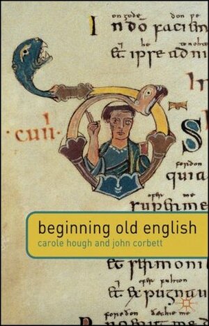 Beginning Old English by John Corbett, Carole Hough