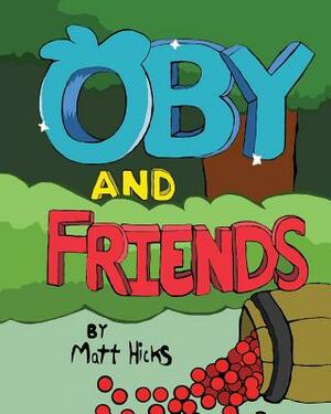 Oby and Friends by Matt Hicks