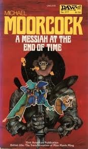A Messiah at the End of Time; Or, The Transformation of Miss Mavis Ming by Michael Moorcock