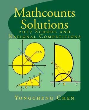 Mathcounts Solutions: 2017 School and National Competitions by Yongcheng Chen