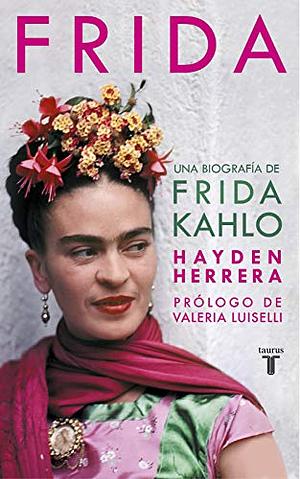 Frida: Una biografía de Frida Kahlo by Hayden Herrera