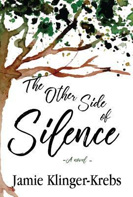 The Other Side of Silence by Jamie Klinger-Krebs