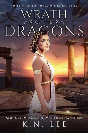 Wrath of the Dragons: An Epic Fantasy Adventure by K.N. Lee, K.N. Lee