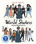 World Shakers: Inspiring Women Activists by Helen Wolfe