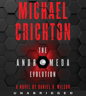The Andromeda Evolution CD by Michael Crichton, Daniel H. Wilson