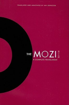 The Mozi: A Complete Translation by Mozi, Ian Johnston