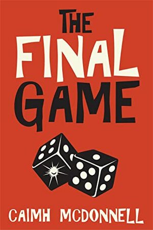 The Final Game by Caimh McDonnell