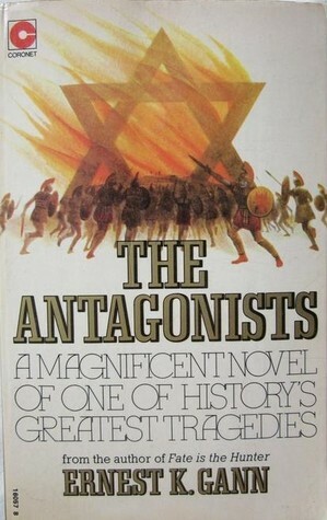 The antagonists by Ernest K. Gann