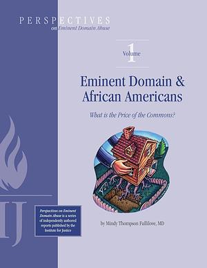 Eminent Domain and African Americans: What is the Price of the Commons? by Mindy Thompson Fullilove