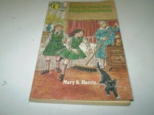 Emily and the Headmistress by Mary K. Harris
