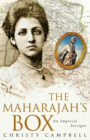 The Maharajah's Box: An Imperial Story Of Conspiracy, Love And A Guru's Prophecy by Christy Campbell