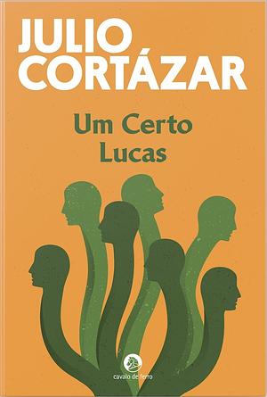 Um Certo Lucas by Julio Cortázar