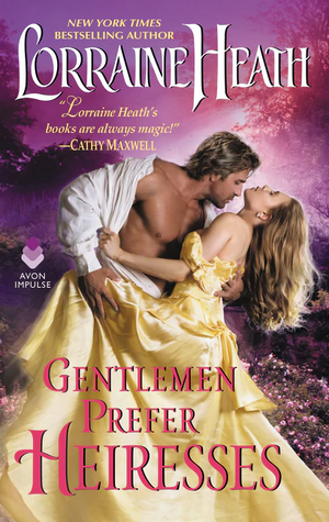 Gentlemen Prefer Heiresses by Lorraine Heath