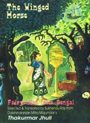 The Winged Horse: Fairy Tales From Bengal by Dakshinaranjan Mitra Majumder