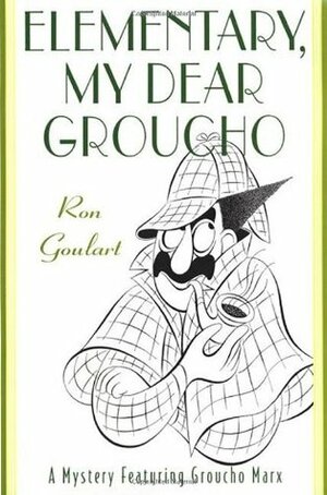 Elementary, My Dear Groucho by Ron Goulart
