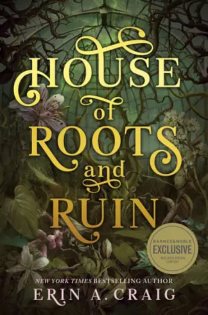 House of Roots and Ruin by Erin A. Craig