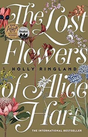 The Lost Flowers of Alice Hart by Holly Ringland