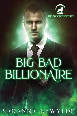 Big Bad Billionaire by Saranna DeWylde