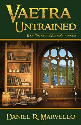 Vaetra Untrained by Daniel R. Marvello