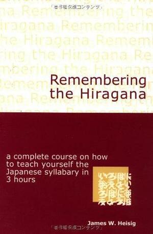 Remembering the Kana by James W. Heisig