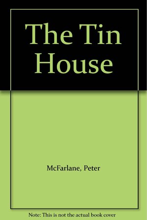 The Tin House by Peter McFarlane