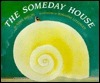 The Someday House by Anne Shelby