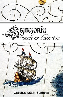 Symzonia: A Voyage of Discovery by John Cleves Symmes, Adam Seaborn