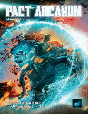 Pact Arcanum: Issue Zero by Arshad Ahsanuddin, Jayant Mall