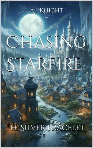 Chasing Starfire: The Silver Bracelet by 