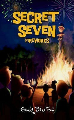 Secret Seven Fireworks by Enid Blyton