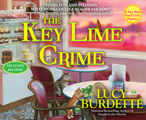 The Key Lime Crime: A Key West Food Critic Mystery by Lucy Burdette