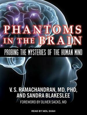 Phantoms in the Brain: Probing the Mysteries of the Human Mind by Sandra Blakeslee, V.S. Ramachandran