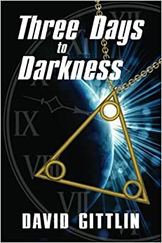 Three Days To Darkness by David Gittlin, David Gittlin