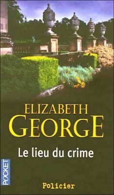 Le Lieu du crime by Elizabeth George, Hélène Amalric