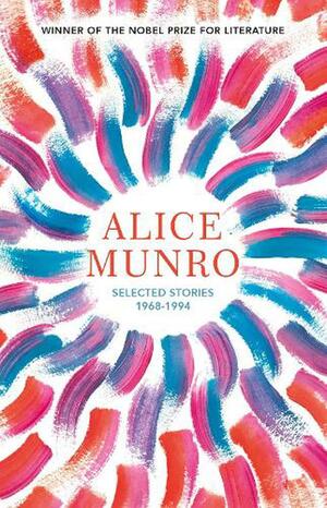 A Wilderness Station: Selected Stories, 1968 - 1994 by Alice Munro