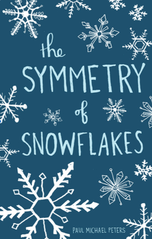 The Symmetry of Snowflakes by Paul Michael Peters