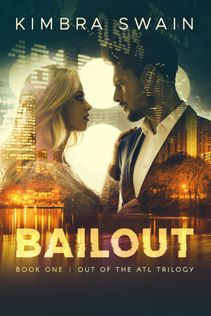 Bailout (Out of the ATL Trilogy, #1) by Kimbra Swain