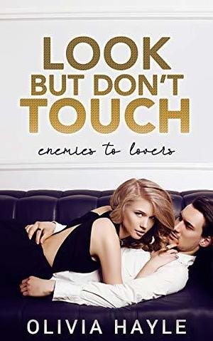 Look But Don't Touch by Olivia Hayle