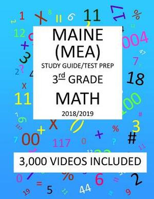 3rd Grade MAINE MEA 2019 MATH Test Prep: 3rd Grade MAINE EDUCATIONAL ASSESSMENT TEST, 2019 MATH Test Prep/Study Guide by Mark Shannon