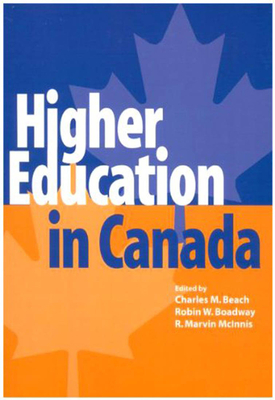 Higher Education in Canada, Volume 97 by Robin Boadway, Marvin McInnis, Charles M. Beach