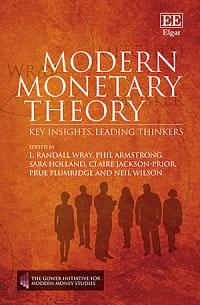 Modern Monetary Theory: Key Insights, Leading Thinkers by Neil Wilson, Prue Plumridge, Phil Armstrong, Claire Jackson-Prior, Randall L. Wray, Sara Holland