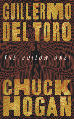 The Hollow Ones by Guillermo del Toro, Chuck Hogan