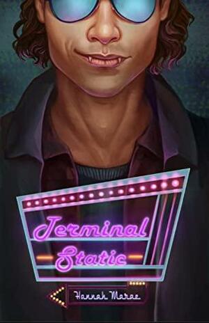 Terminal Static by Hannah Marae