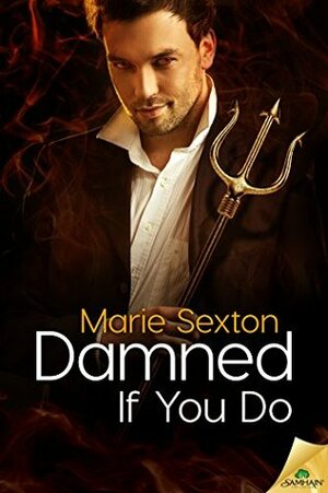 Damned If You Do by Marie Sexton