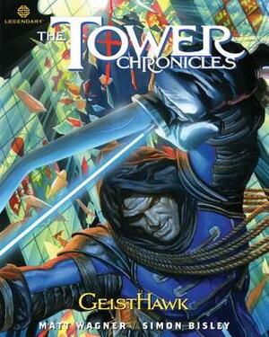 The Tower Chronicles: GeistHawk, Volume 2 by Simon Bisley, Matt Wagner, Bob Schreck