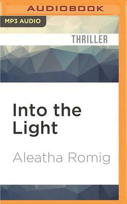 Into the Light by Aleatha Romig