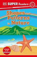 DK Super Readers Pre-Level Shapes and Patterns in Nature by Libby Romero