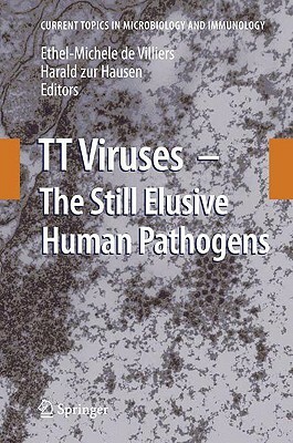 Tt Viruses: The Still Elusive Human Pathogens by 