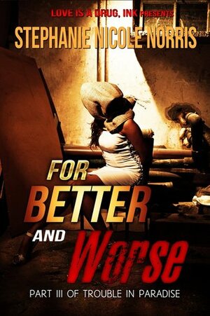 For Better and Worse by Stephanie Nicole Norris